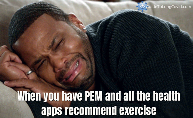 Long Covid Meme: Man crying. The text says "When you have PEM and all the health apps recommend exercise."