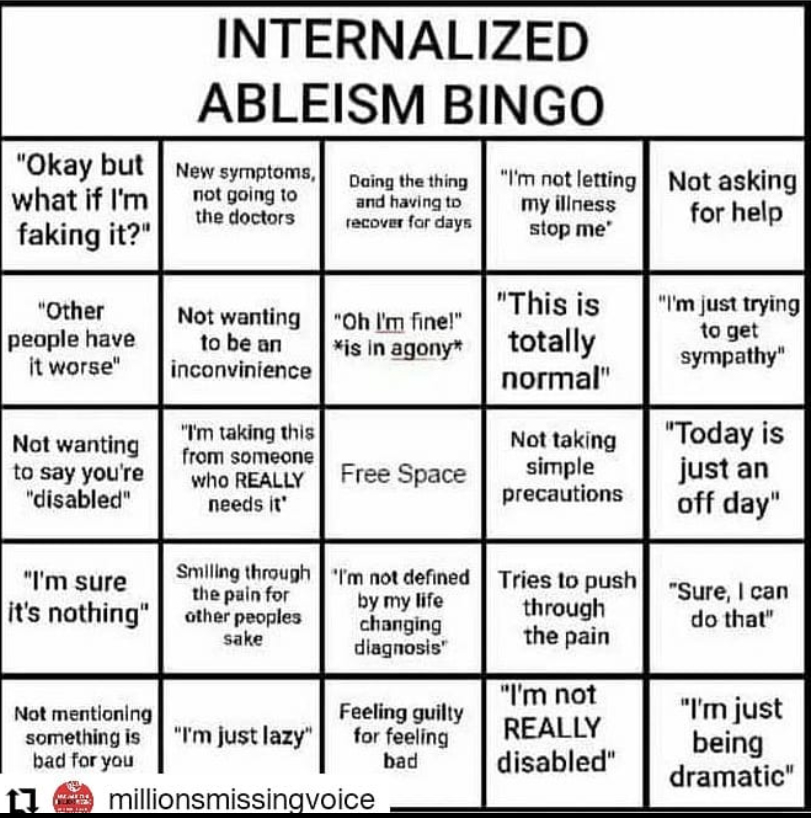 ME/CFS Meme: Internalized Ableism Bingo. A variety of quotes in a bingo format, includes "Okay but what if I'm faking it?" "I'm not letting my illness stop me" and "I'm not defined by my life changing diagnosis!"